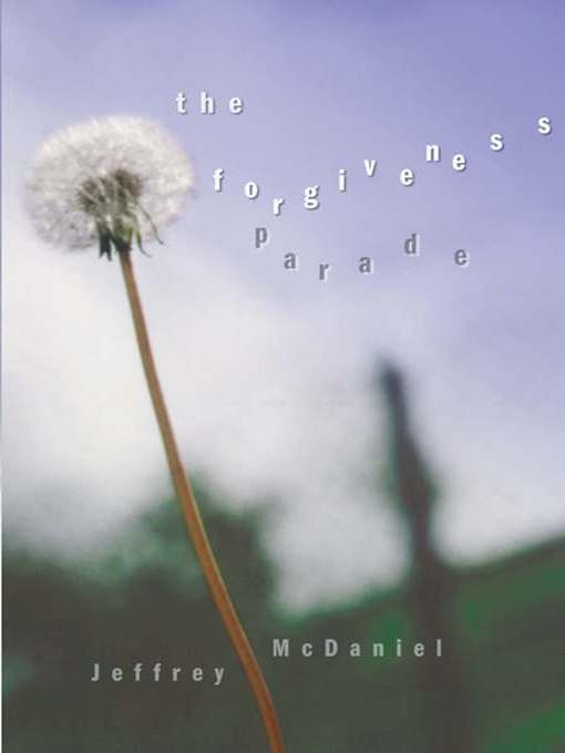 Title details for Forgiveness Parade by Jeffrey McDaniel - Available